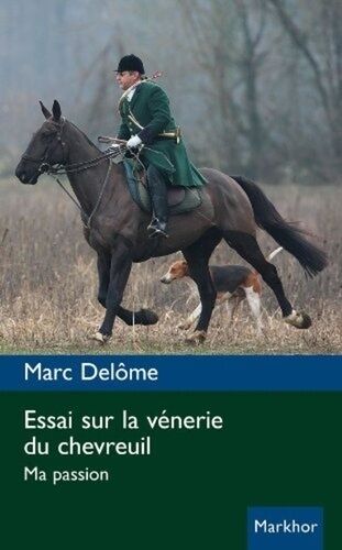 Essai Sur La Vénerie Du Chevreuil - Ma Passion