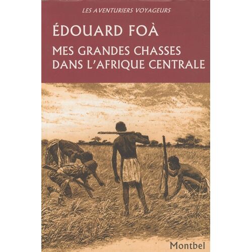 Mes Grandes Chasses Dans L'afrique Centrale