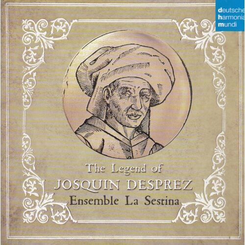 The Legend Of Josquin Desprez ° Ensemble La Sestina