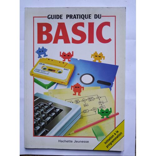 Brian Reffin Smith Guide Pratique Du Basic 1983 Hachette Jeunesse