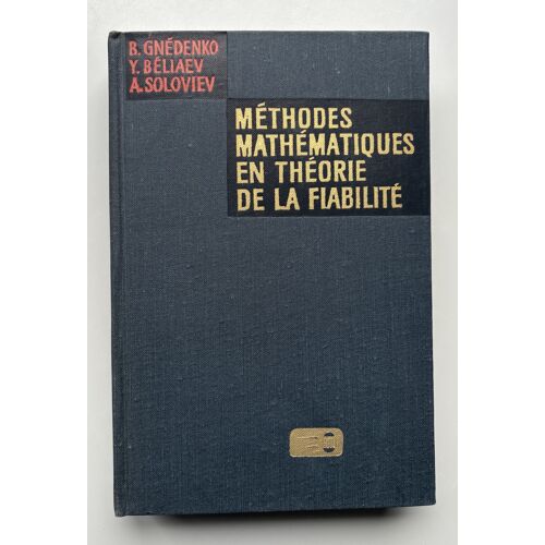 Méthodes Mathématiques En Théorie De La Fiabilité : Principales Caractéristiques De Fiabilité Et Leur Analyse Statistique