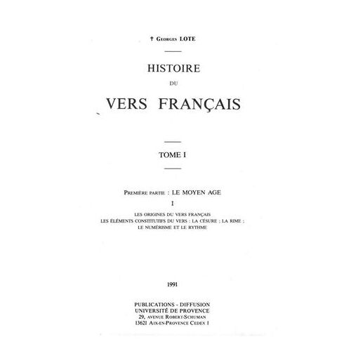 Histoire Du Vers Français. Tome I