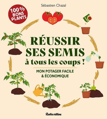 Réussir Ses Semis À Tous Les Coups - Facile Et Économique