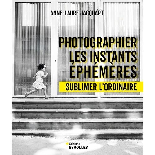 Photographier Les Instants Éphémères - Sublimer L'ordinaire