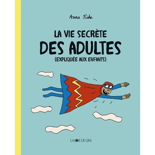 La Vie Secrète Des Adultes (Expliquée Aux Enfants)