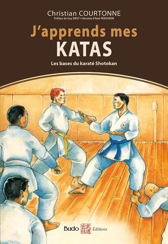 J'apprends Mes Katas - Les Bases Du Karaté Shotokan