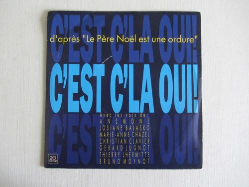 C'Est C'La Oui! : D'Apres "Le Père Est Une Ordure" Avec Josiane Balasko - Anemone - Thierry Lhermitte - Marie-Anne Chazel - Christian Clavier - Gerard Jugnot - Bruno Moynot
