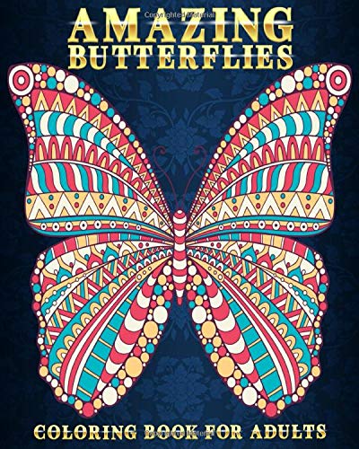 Amazing Butterflies: Coloring Book For Adults 54 Stress Relieving Designs Beautiful And Relaxing Colouring Book For Butterfly Lovers Paperback By Mezzo Zentangle Designs