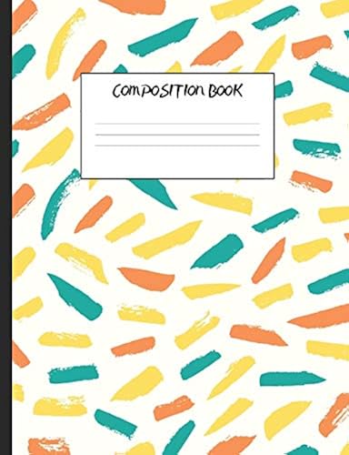 Composition Book: Orange, Yellow, And Teal Paint Strokes, 200 Pages, Wide Ruled (7.44 X 9.69)