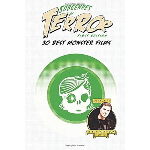 Subgenres Of Terror: 30 Best Monster Films Paperback Book By Steve Hutchison