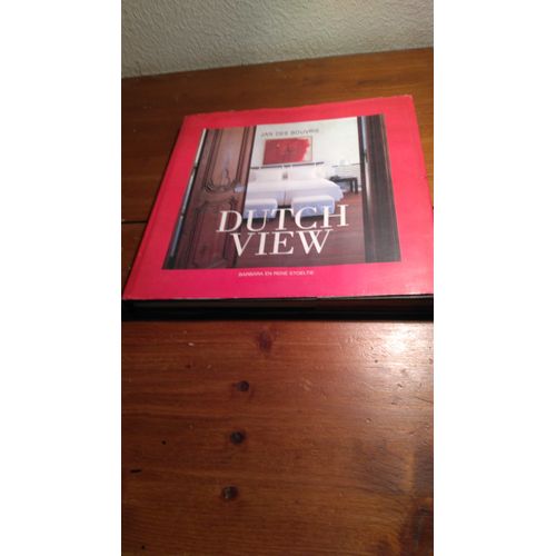 Dutch View (Vue Hollandaise) Par Barbara En René Stoeltie. Album D'Agencements De Demeures En Hollande Et Ailleurs.