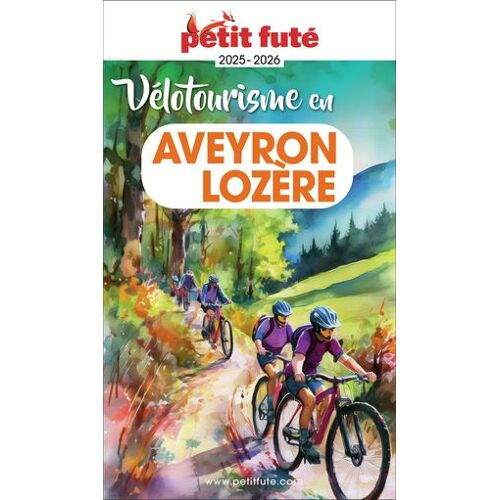 Guide Vélotourisme En Aveyron-Lozère 2025 Petit Futé
