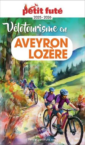 Guide Vélotourisme En Aveyron-Lozère 2025 Petit Futé