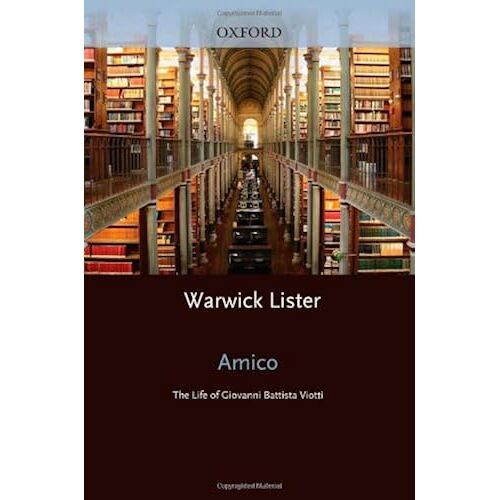 Amico: The Life Of Giovanni Battista Viotti