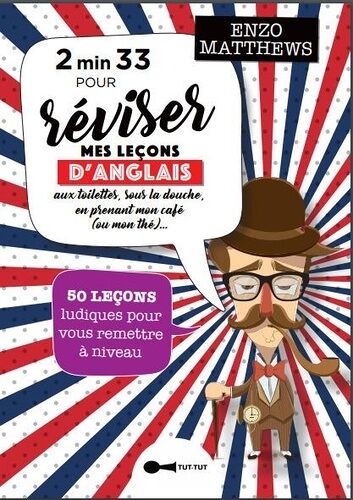 2' 33'' Pour Réviser Mes Leçons D'anglais Aux Toilettes, Sous La Douche, En Prenant Une Cup Of Tea