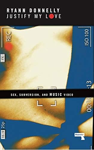 Justify My Love: Sex, Subversion, And Music Video