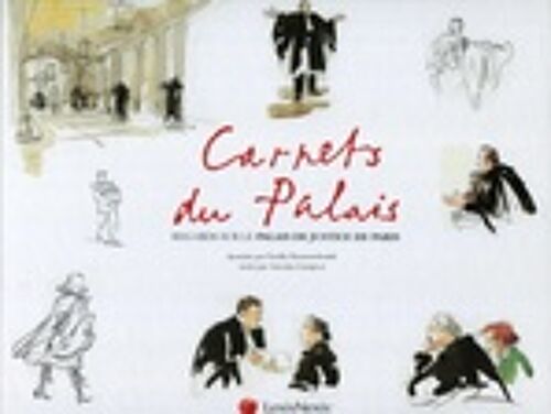 Les Carnets Du Palais Relié – Illustré, 11 Décembre 2015 De Antoine Garapon (Auteur), Noëlle Herrenschmidt (Auteur)