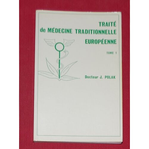 Traité De Médecine Traditionnelle Européenne - Tome 1 - La Médecine Des 4 Humeurs