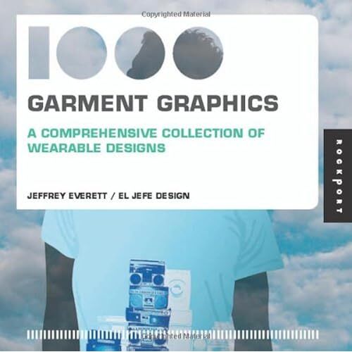 1000 Garment Graphics: A Comprehensive Collection Of Wearable Designs (1000 Series)