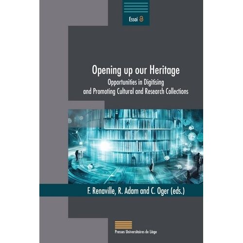 Opening Up Our Heritage : Opportunities In Digitising And Promoting Cultural And Research Collection