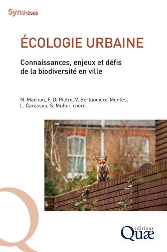 Ecologie Urbaine - Connaissances, Enjeux Et Défis De La Biodiversité En Ville
