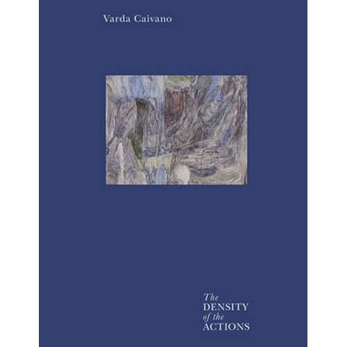 Varda Caivano - The Density Of The Actions