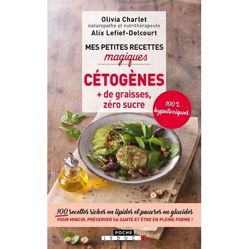 Mes Petites Recettes Magiques Cétogenes - + De Graisses, Zéro Sucre