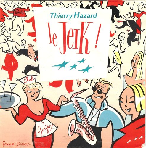 Thierry Hazard "Le Jerk ! " Vinyle 45 T 17 Cm - Sp - Cbs - 1989