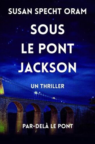 Sous Le Pont Jackson