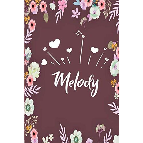 Melody: Carnet De Notes 15,24 X 22,86 Cm | Prénom Personnalisé Melody | Cadeau D'anniversaire ,Noël , La Saint Valentin, Maman, Sur,