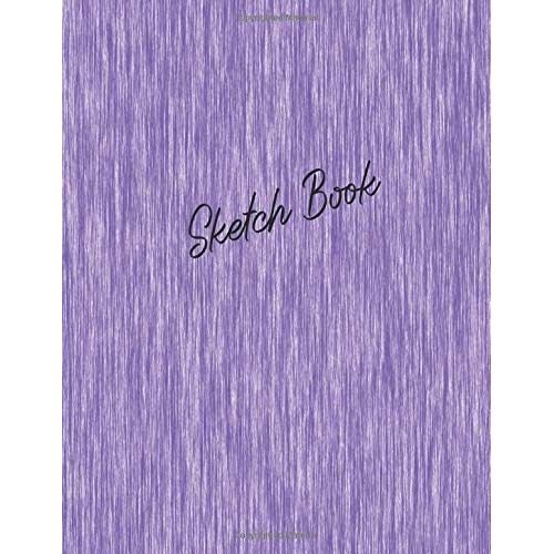 Sketch Book: Artist Sketchbook For Drawing, Writing, Doodling, Painting,Or Sketching Paper And Workbook, 110 Sheets Notebook, Designing Practice Pad Drawing Paper 8.5x11 In Sketch Fans, Gifts For Him/