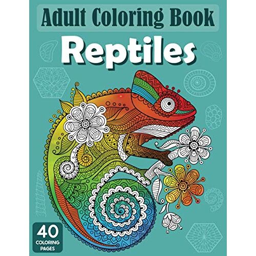 Adult Coloring Book Reptiles: Reptiles And Amphibians Coloring Book