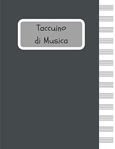 Taccuino Di Musica: Quaderno Pentagrammato / Quaderno Per Musicisti / Quaderno Pentagrammato Per Musica | Formato Grande - 13 Pentagramme - 120 Pagine 21.5 X 27.9 Cm (8.5"X11") | Fantastico Regalo Pe