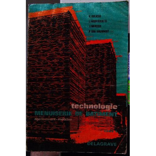 Technologie Et Menuiserie Du B^Atiment, Tome 1. Agencement Du Mobilier