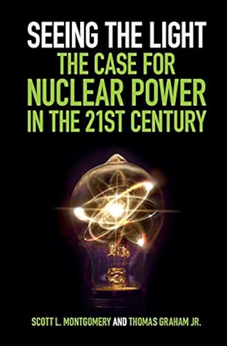 Seeing The Light: The Case For Nuclear Power In The 21st Century