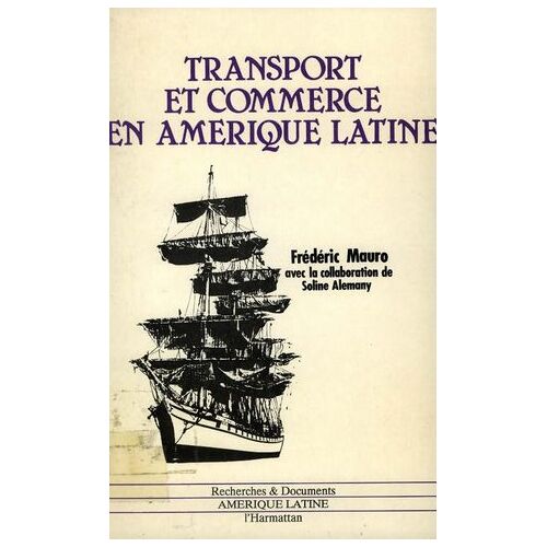 Transport Et Commerce En Amérique Latine. 1800-1970