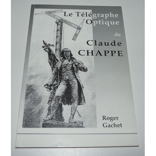 Le Télégraphe Optique De Claude Chappe Avec Envoi De Roger Gachet