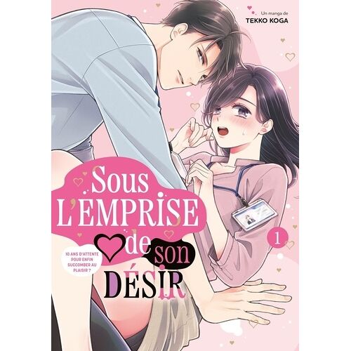 Sous L'emprise De Son Désir - Tome 1
