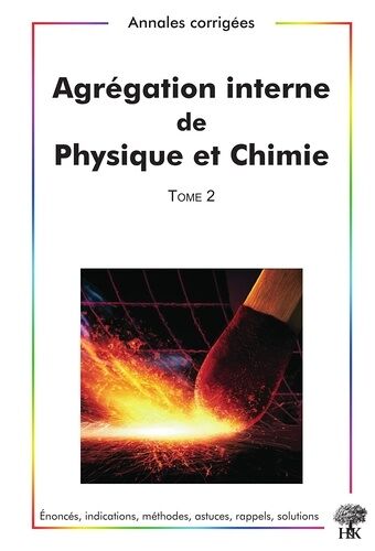 Agrégation Interne De Physique Et Chimie - Tome 2, 2009-2012
