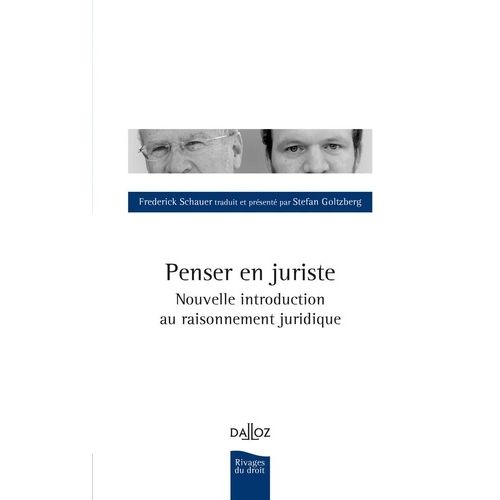Penser En Juriste - Une Nouvelle Introduction Au Raisonnement Juridique