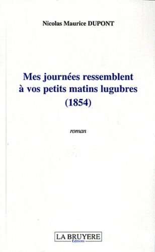Mes Journées Ressemblent À Vos Petits Matins Lugubres (1854)