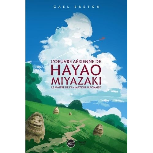 L'oeuvre Aérienne De Hayao Miyazaki - Le Maître De L'animation Japonaise
