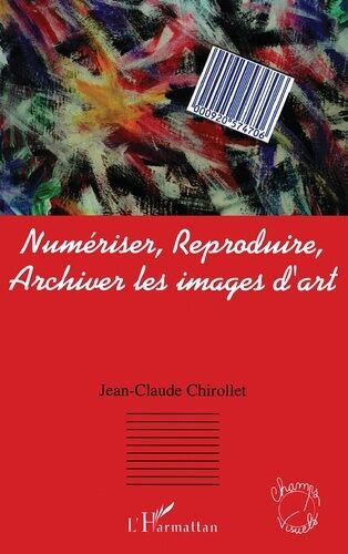 Numériser, Reproduire, Archiver Les Images D'art