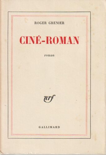 Ciné-Roman - Roger Grenier (Gallimard, 1972)