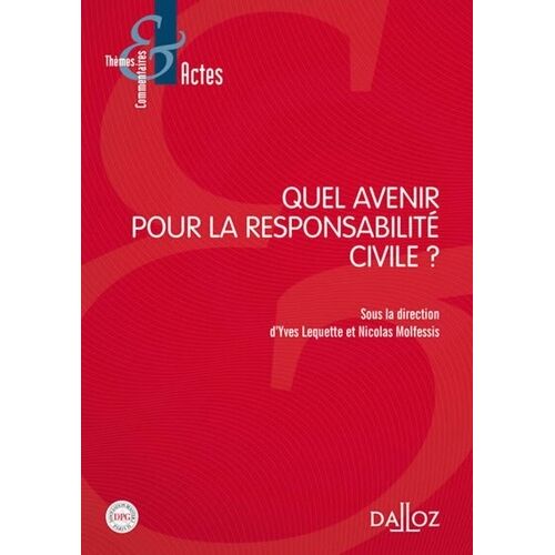 Quel Avenir Pour La Responsabilité Civile ?