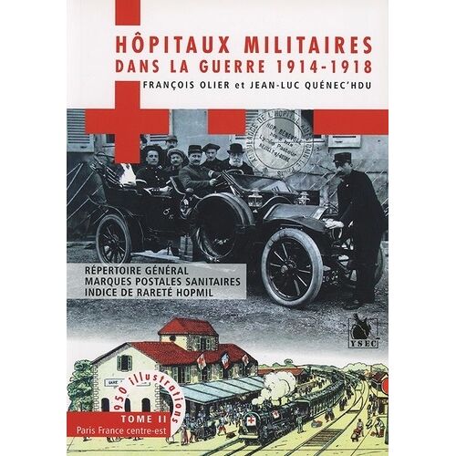 Hôpitaux Militaires Dans La Guerre 1914-1918 - Tome 2, Paris France Centre-Est