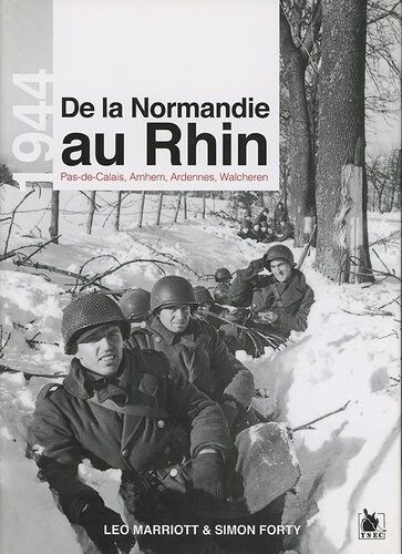 De La Normandie Au Rhin - Pas-De-Calais, Arnhem, Ardennes, Walcheren