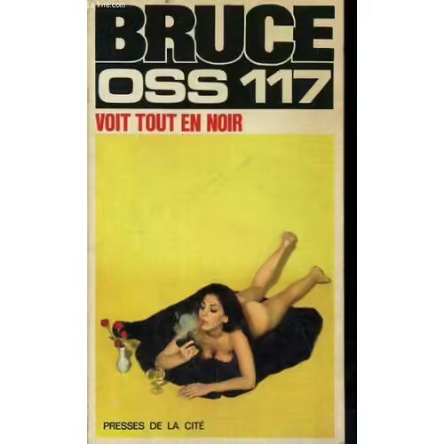 Lot De 3 Bruce - Oss117 Rentre Dans La Danse - Autopsie En Tunisie - Oss 117 Voit Tout En Noir - Presses De La Cite