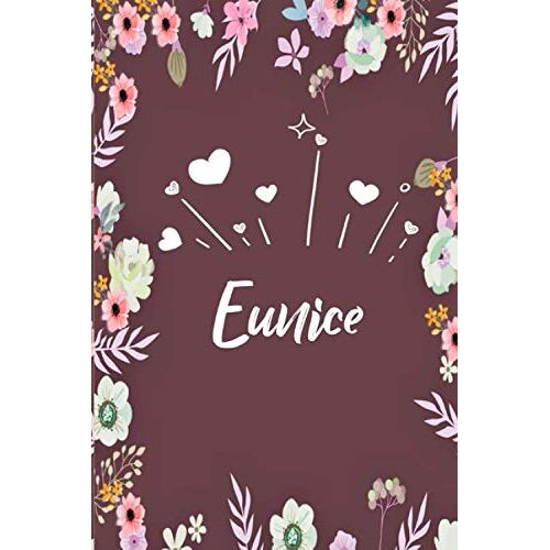 Eunice: Carnet De Notes 15,24 X 22,86 Cm | Prénom Personnalisé Eunice | Cadeau D'anniversaire ,Noël , La Saint Valentin, Maman, Sur,