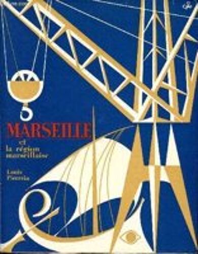 Marseille Et La Région Marseillaise Louis Pierrein